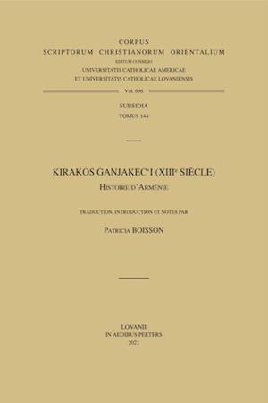 Kirakos Ganjakec''i (XIIIe siecle). Histoire d''Armenie