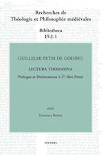 Guillelmi Petri de Godino Lectura Thomasina. Book I, Prologue and Distinctions 1-27