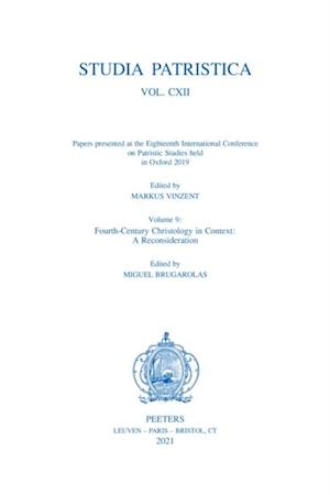 Studia Patristica. Vol. CXII - Papers presented at the Eighteenth International Conference on Patristic Studies held in Oxford 2019