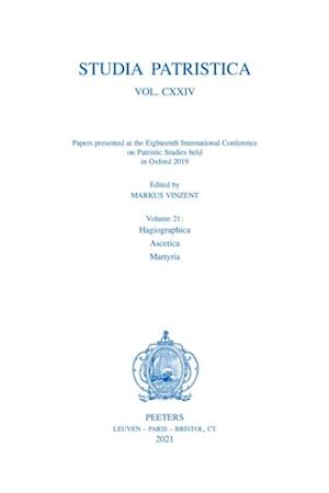 Studia Patristica. Vol. CXXIV - Papers presented at the Eighteenth International Conference on Patristic Studies held in Oxford 2019