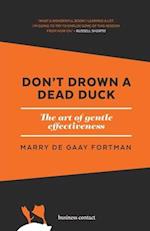 Don't drown a dead duck: The art of gentle effectiveness 