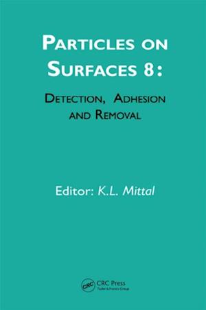 Particles on Surfaces: Detection, Adhesion and Removal, Volume 8