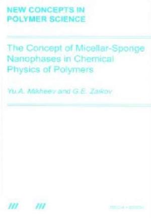 Concept of Micellar-Sponge Nanophases in Chemical Physics of Polymers