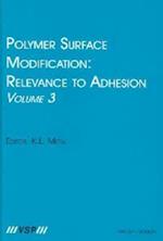 Polymer Surface Modification: Relevance to Adhesion, Volume 3