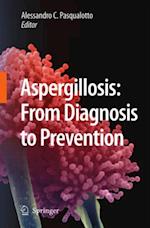 Aspergillosis: from diagnosis to prevention