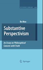 Substantive Perspectivism: An Essay on Philosophical Concern with Truth