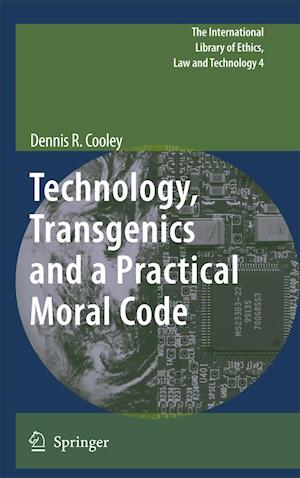 Technology, Transgenics and a Practical Moral Code