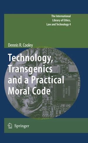 Technology, Transgenics and a Practical Moral Code