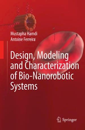 Design, Modeling and Characterization of Bio-Nanorobotic Systems