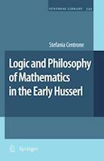 Logic and Philosophy of Mathematics in the Early Husserl