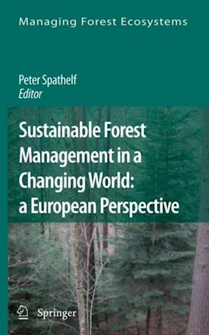 Sustainable Forest Management in a Changing World: a European Perspective