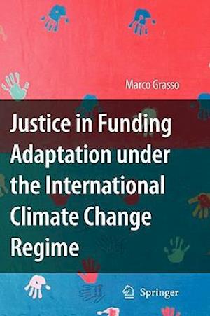 Justice in Funding Adaptation under the International Climate Change Regime