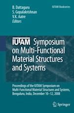 IUTAM Symposium on Multi-Functional Material Structures and Systems