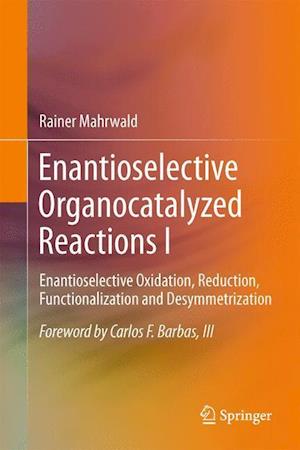 Enantioselective Organocatalyzed Reactions I