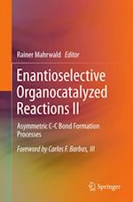 Enantioselective Organocatalyzed Reactions II