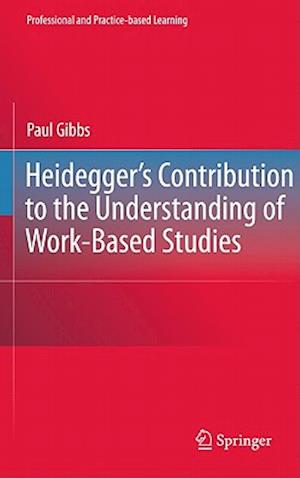 Heidegger’s Contribution to the Understanding of Work-Based Studies