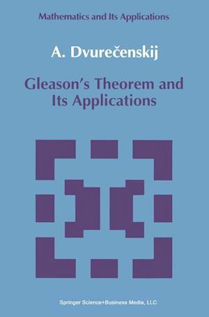 Gleason's Theorem and Its Applications