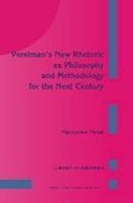Perelman’s New Rhetoric as Philosophy and Methodology for the Next Century