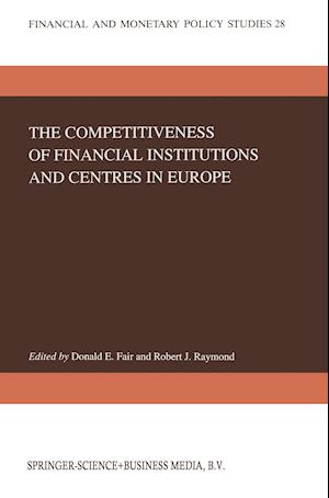 The Competitiveness of Financial Institutions and Centres in Europe