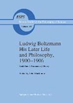 Ludwig Boltzmann His Later Life and Philosophy, 1900–1906
