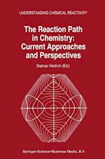 The Reaction Path in Chemistry: Current Approaches and Perspectives