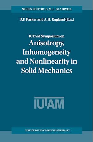 IUTAM Symposium on Anisotropy, Inhomogeneity and Nonlinearity in Solid Mechanics