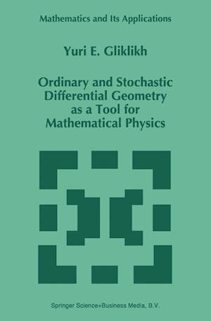 Ordinary and Stochastic Differential Geometry as a Tool for Mathematical Physics