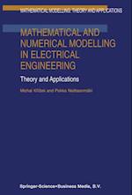 Mathematical and Numerical Modelling in Electrical Engineering Theory and Applications