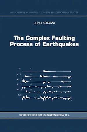 The Complex Faulting Process of Earthquakes