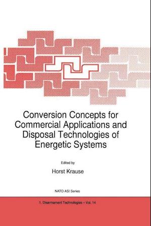 Conversion Concepts for Commercial Applications and Disposal Technologies of Energetic Systems