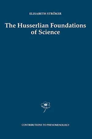 The Husserlian Foundations of Science