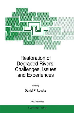 Restoration of Degraded Rivers: Challenges, Issues and Experiences