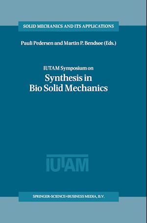 IUTAM Symposium on Synthesis in Bio Solid Mechanics