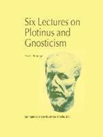 Six Lectures on Plotinus and Gnosticism