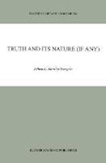 Truth and Its Nature (if Any)