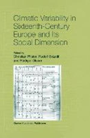 Climatic Variability in Sixteenth-Century Europe and Its Social Dimension