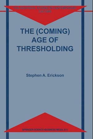 The (Coming) Age of Thresholding