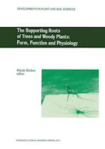 The Supporting Roots of Trees and Woody Plants: Form, Function and Physiology