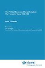 The Political Economy of Soviet Socialism: the Formative Years, 1918-1928