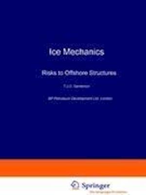 Ice Mechanics and Risks to Offshore Structures