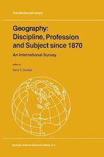 Geography: Discipline, Profession and Subject since 1870