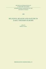 Religion, Reason and Nature in Early Modern Europe