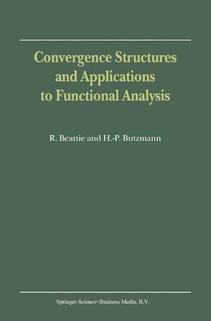 Convergence Structures and Applications to Functional Analysis