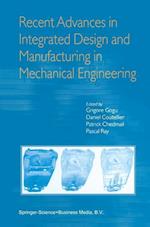 Recent Advances in Integrated Design and Manufacturing in Mechanical Engineering
