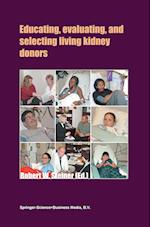 Educating, Evaluating, and Selecting Living Kidney Donors