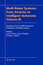 Multi-Robot Systems. From Swarms to Intelligent Automata, Volume III