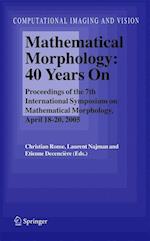 Mathematical Morphology: 40 Years On