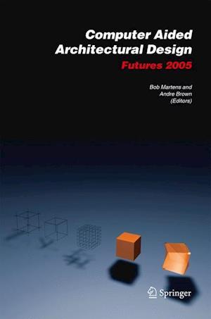 Computer Aided Architectural Design Futures 2005