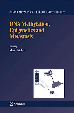 DNA Methylation, Epigenetics and Metastasis