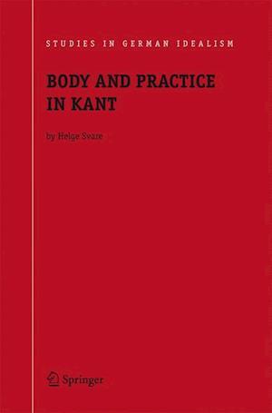 Body and Practice in Kant